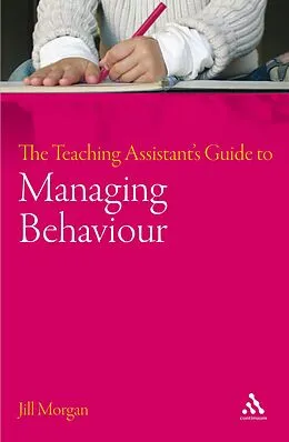 E-Book (epub) The Teaching Assistant's Guide to Managing Behaviour von Jill Morgan