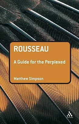 E-Book (pdf) Rousseau: A Guide for the Perplexed von Matthew Simpson