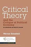 E-Book (pdf) Critical Theory and the Critique of Political Economy von Werner Bonefeld