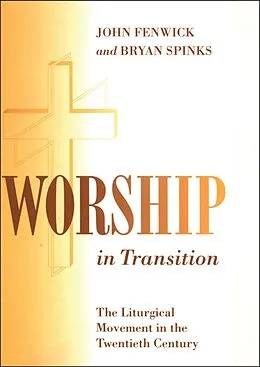 E-Book (pdf) Worship in Transition von John Fenwick, Bryan Spinks