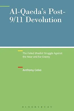 E-Book (epub) Al-Qaeda's Post-9/11 Devolution von Anthony Celso