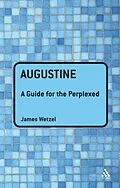 E-Book (epub) Augustine: A Guide for the Perplexed von James Wetzel