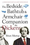 E-Book (pdf) The Bedside, Bathtub & Armchair Companion to Dickens von Brian Murray