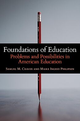 E-Book (epub) Foundations of Education von Samuel M. Craver, Maike Ingrid Philipsen