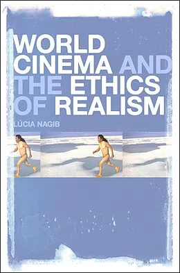 E-Book (pdf) World Cinema and the Ethics of Realism von Lúcia Nagib
