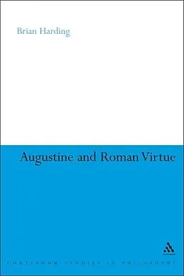 E-Book (pdf) Augustine and Roman Virtue von Brian Harding