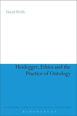 E-Book (epub) Heidegger, Ethics and the Practice of Ontology von David Webb