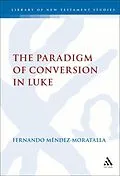 E-Book (pdf) The Paradigm of Conversion in Luke von Fernando Mendez-Moratalla