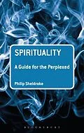 E-Book (epub) Spirituality: A Guide for the Perplexed von Philip Sheldrake