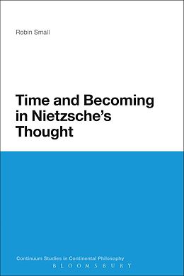 eBook (epub) Time and Becoming in Nietzsche's Thought de Robin Small