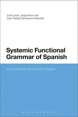 ePUB Systemic Functional Grammar of Spanish von Julia Lavid, Jorge Arús, Juan Rafael Zamorano-Mansilla
