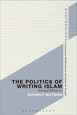 eBook (pdf) The Politics of Writing Islam de Mahmut Mutman