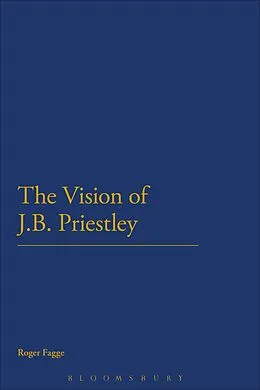 E-Book (epub) The Vision of J.B. Priestley von Roger Fagge