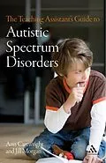 E-Book (pdf) The Teaching Assistant's Guide to Autistic Spectrum Disorders von Ann Cartwright, Jill Morgan