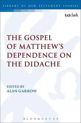 E-Book (pdf) The Gospel of Matthew's Dependence on the Didache von Alan Garrow