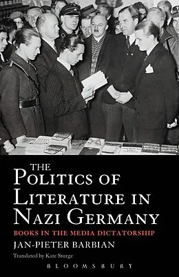 E-Book (pdf) The Politics of Literature in Nazi Germany von Jan-Pieter Barbian