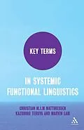 E-Book (pdf) Key Terms in Systemic Functional Linguistics von Christian Matthiessen, Marvin Lam, Kazuhiro Teruya