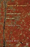E-Book (epub) Maurice Blanchot and Fragmentary Writing von Leslie Hill