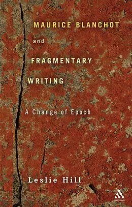 E-Book (epub) Maurice Blanchot and Fragmentary Writing von Leslie Hill