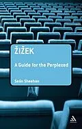 E-Book (pdf) Zizek: A Guide for the Perplexed von Sean Sheehan