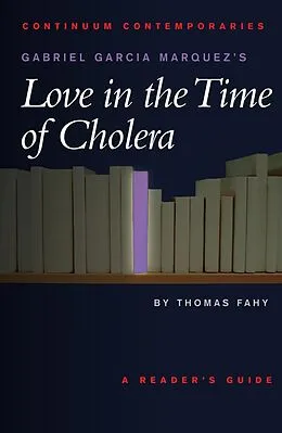 E-Book (pdf) Gabriel Garcia Marquez's Love in the Time of Cholera von Tom Fahy