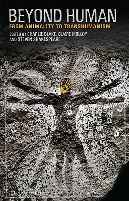 ePUB Beyond Human von Charlie Blake, Steven Shakespeare, Claire Molloy