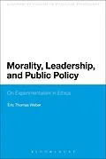 E-Book (pdf) Morality, Leadership, and Public Policy von Eric Thomas Weber