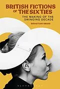 E-Book (pdf) British Fictions of the Sixties von Sebastian Groes
