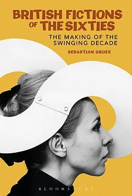 E-Book (pdf) British Fictions of the Sixties von Sebastian Groes