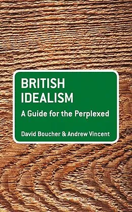 E-Book (epub) British Idealism: A Guide for the Perplexed von David Boucher, Andrew Vincent