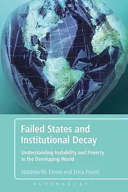 PDF Failed States and Institutional Decay von Natasha M. Lindstaedt (née Ezrow), Erica Frantz