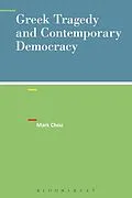 E-Book (pdf) Greek Tragedy and Contemporary Democracy von Mark Chou