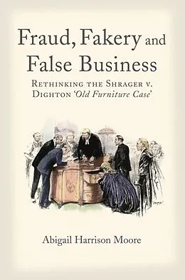 E-Book (pdf) Fraud, Fakery and False Business von Abigail Harrison Moore