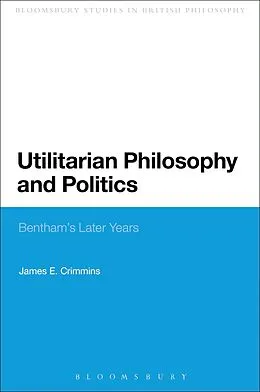 E-Book (epub) Utilitarian Philosophy and Politics von James E. Crimmins