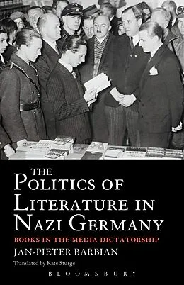 E-Book (epub) The Politics of Literature in Nazi Germany von Jan-Pieter Barbian