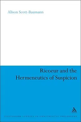 E-Book (epub) Ricoeur and the Hermeneutics of Suspicion von Alison Scott-Baumann