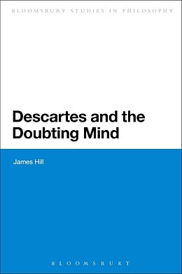 E-Book (pdf) Descartes and the Doubting Mind von James Hill