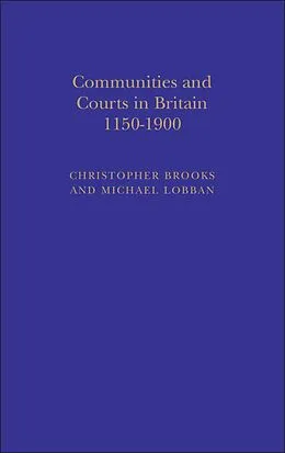 E-Book (pdf) Communities and Courts in Britain, 1150-1900 von Christopher Brooks