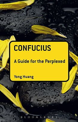 E-Book (epub) Confucius: A Guide for the Perplexed von Yong Huang