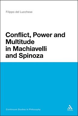 eBook (pdf) Conflict, Power, and Multitude in Machiavelli and Spinoza de Filippo Del Lucchese