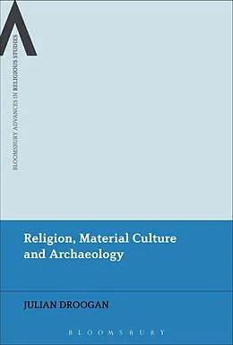 PDF Religion, Material Culture and Archaeology von Julian Droogan