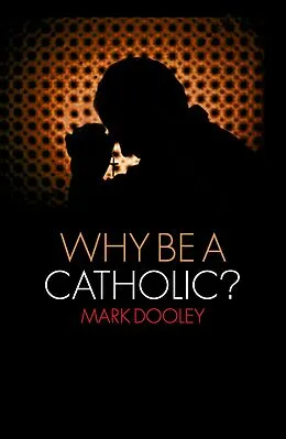 E-Book (epub) Why Be a Catholic? von Mark Dooley