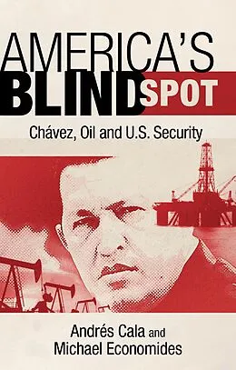 E-Book (epub) America's Blind Spot von Michael J. Economides, Andrés Cala