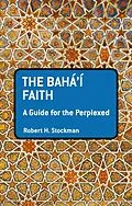 E-Book (epub) The Baha'i Faith: A Guide For The Perplexed von Robert H. Stockman