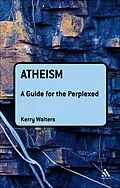 E-Book (pdf) Atheism: A Guide for the Perplexed von Kerry Walters