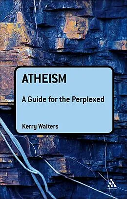 E-Book (pdf) Atheism: A Guide for the Perplexed von Kerry Walters