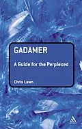 E-Book (pdf) Gadamer: A Guide for the Perplexed von Chris Lawn