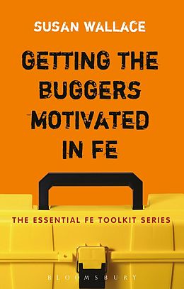 E-Book (pdf) Getting the Buggers Motivated in FE von Susan Wallace