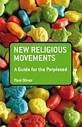 E-Book (epub) New Religious Movements: A Guide for the Perplexed von Paul Oliver