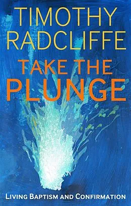 E-Book (pdf) Take the Plunge von Timothy Radcliffe